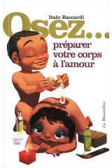 Osez pr�parer votre corps � l'amour