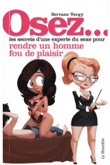 Osez rendre un homme fou de plaisir